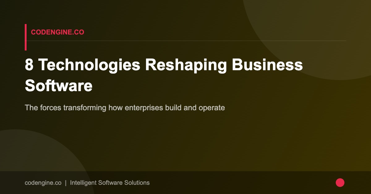 8 Technologies Reshaping Business Software 2026